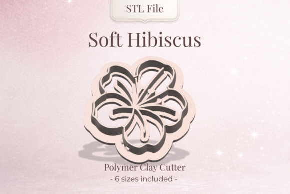 Clay Cutter STL – Soft Hibiscus Flower